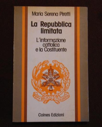 La Repubblica limitata. L'informazione cattolica e la Costituente - copertina