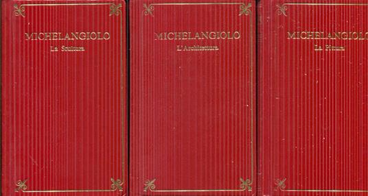 Scultura, La Pittura, I Disegni e l'Architettura a cura di Alessandro Parronchi e Armando Nocentini - Michelangelo Buonarroti - copertina