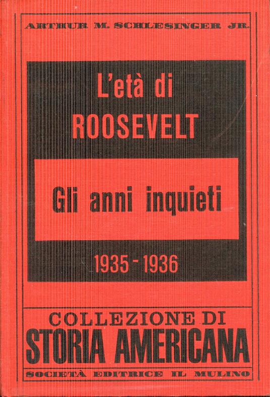 L' eta' di Roosevelt. II***, Gli anni inquieti 1935-1936 - Arthur M. jr. Schlesinger - copertina