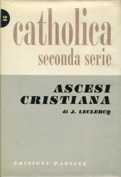 ASCESI CRISTIANA - Saggi di Morale Cattolica (N. 2) - Jacques Leclercq - copertina