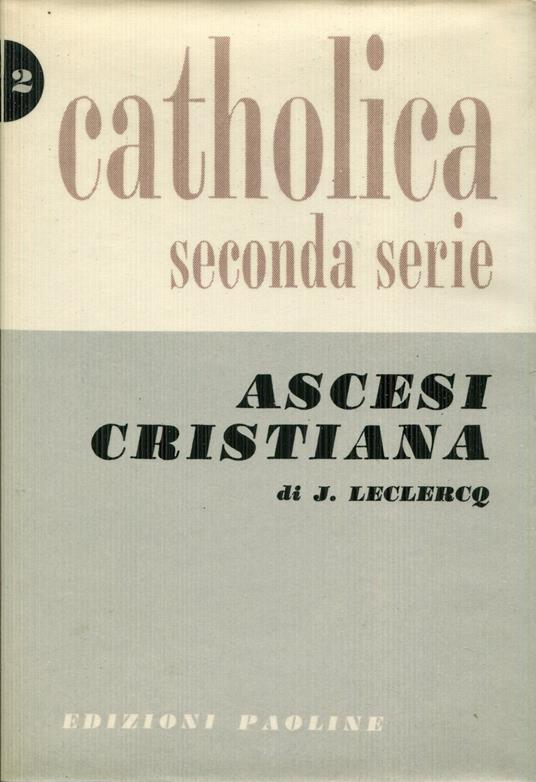 ASCESI CRISTIANA - Saggi di Morale Cattolica (N. 2) - Jacques Leclercq - copertina