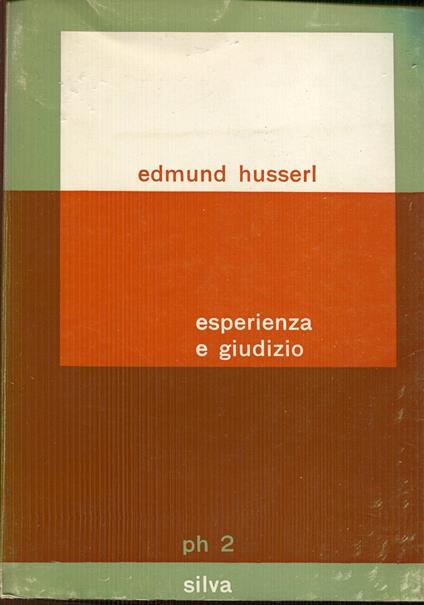 Esperienza e giudizio : ricerche sulla genealogia della logica. Pubblicate e redatte da Ludwig Landgrebe - Edmund Husserl - copertina