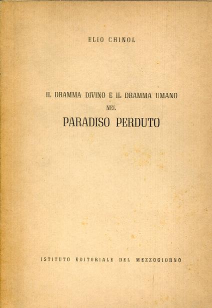 Il dramma divino e il dramma umano nel Paradiso perduto - Elio Chinol - copertina