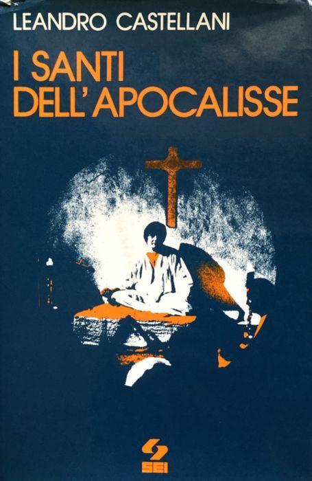 I santi dell'Apocalisse - Leandro Castellani - copertina