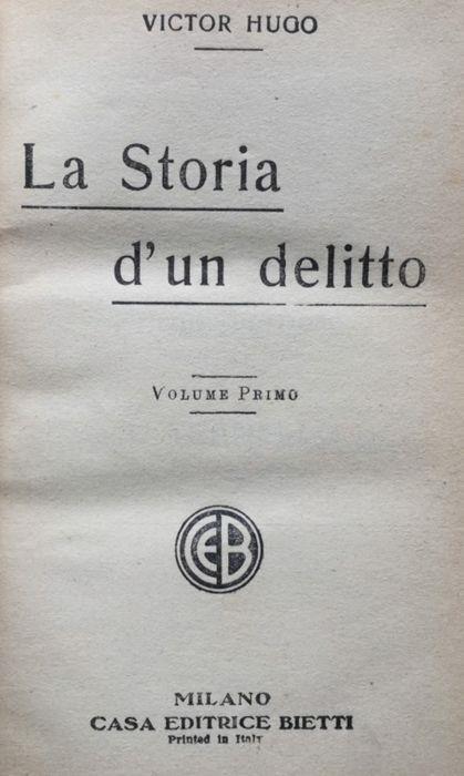 La storia d'un delitto. Volume primo - Victor Hugo - copertina