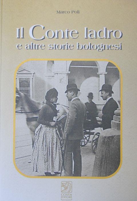 Il conte ladro e altre storie bolognesi - Marco Poli - copertina