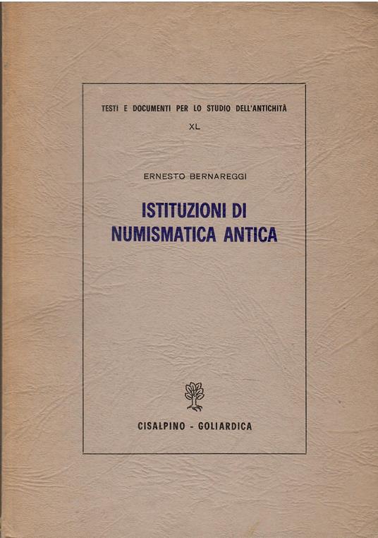 Istituzioni di numismatica antica - Ernesto Bernareggi - copertina