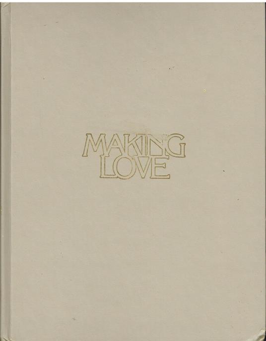 Making love : how to be your own sex therapist - Patricia E. Raley - copertina