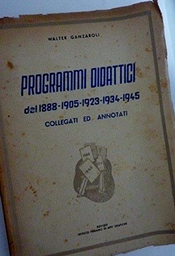 Programmi Didattici Del 1888 - 1905 - 1934 - 1945 Collegati Ed Annotati - copertina