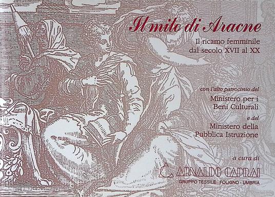 Il mito di Aracne. Il Ricamo femminile dal secolo XVII al XX - copertina