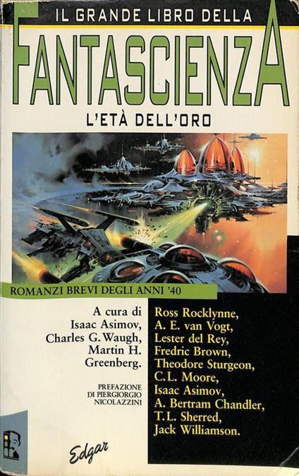 Il grande libro della fantascienza. L'età dell'oro. Romanzi brevi degli anni '40 - copertina