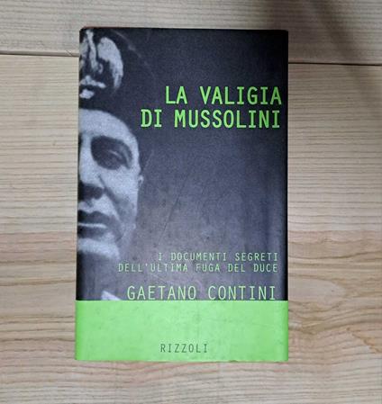 La valigia di Mussolini. I documenti segreti dell'ultima fuga del duce - Gaetano Contini - copertina