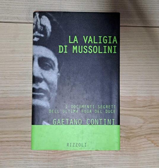 La valigia di Mussolini. I documenti segreti dell'ultima fuga del duce - Gaetano Contini - copertina