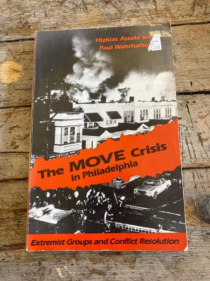 The move crisis in Philadelphia :extremist groups and conflict resolution - copertina