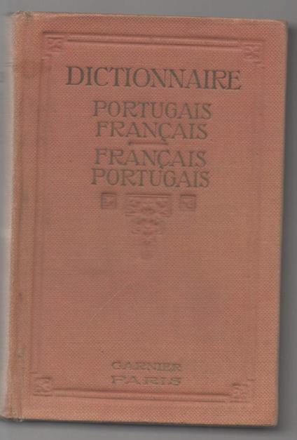 NOUVEAU DICTIONNAIRE PORTUGAIS - FRANCAIS ET FRANCAIS - PORTUGAIS avec la prononciation figurée dans les deux langues (s.d.) - copertina