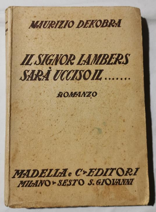 Il signor Lambers sara' ucciso il... - Maurice Dekobra - copertina