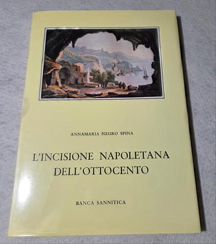 L' incisione napoletana dell'Ottocento - Annamaria Negro Spina - copertina