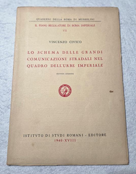Lo schema delle grandi comunicazioni stradali nel quadro dell'Urbe Imperiale - copertina
