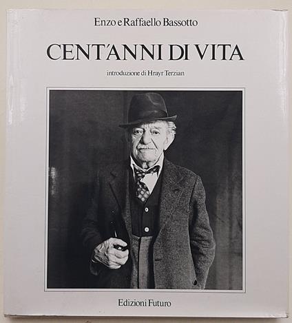 Cent'anni di vita - Enzo Bassotto - copertina