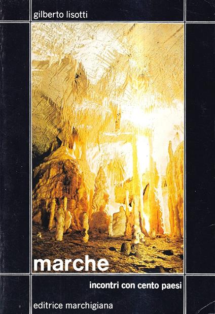 Marche. Incontri con cento paesi - Gilberto Lisotti - copertina