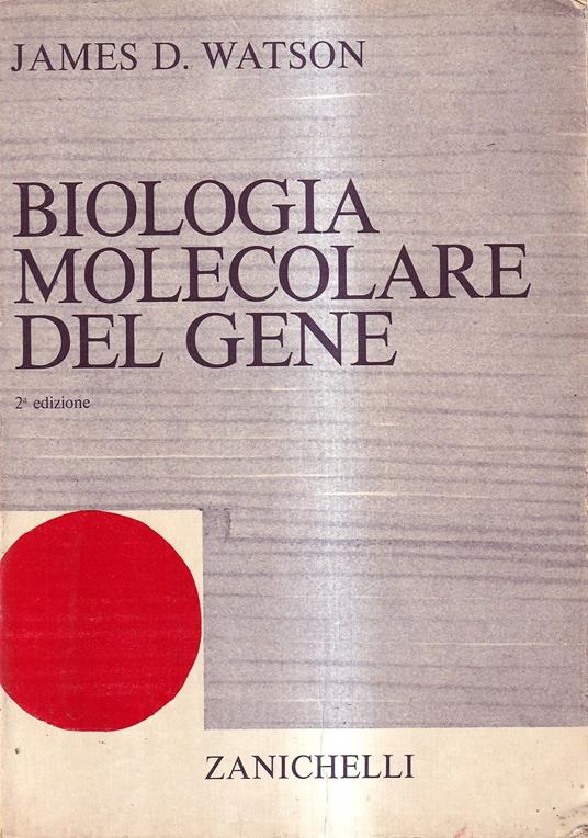 Biologia molecolare del gene - James D. Watson - copertina