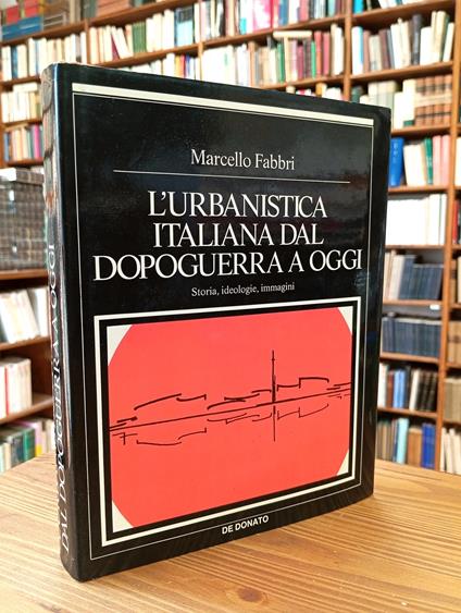 L' urbanistica italiana dal dopoguerra a oggi. Storia, ideologie, immagini - Marcello Fabbri - copertina