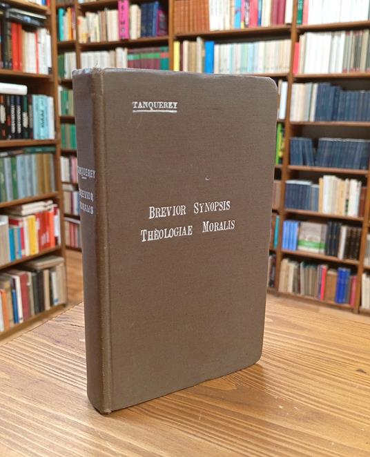 Brevior synopsis theologiae moralis et pastoralis - Adolphe Tanquerey - copertina