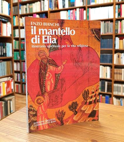 Il mantello di Elia. Itinerario spirituale per la vita religiosa - Enzo Bianchi - copertina