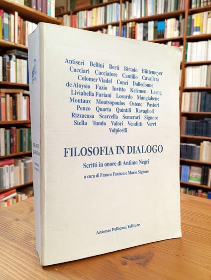 Filosofia in dialogo. Scritti in onore di Antimo Negri - Franco Fanizza - copertina