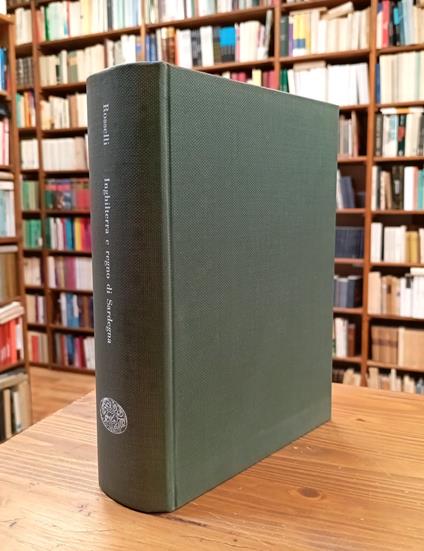 Inghilterra e Regno di Sardegna dal 1815 al 1847 - Nello Rosselli - copertina