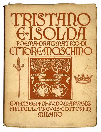 Tristano e Isolda. Poema drammatico di Ettore Moschino. Con disegni di Guido Marussig. 2° impressione - Ettore Moschino - copertina