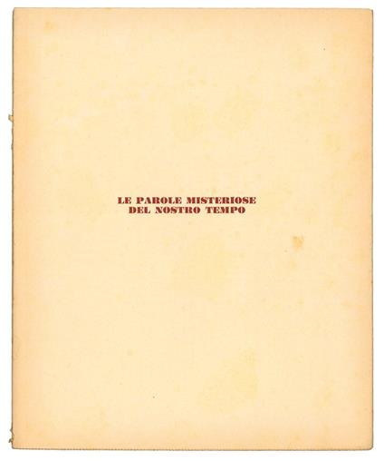 Le parole misteriose del nostro tempo: dizionario per comprendere e qualche volta smascherare il linguaggio dei politici, dei giornalisti e dei sociologi (ad uso delle persone colte che, anche munite di tre lauree, non riescono a capire i resoconti p - copertina