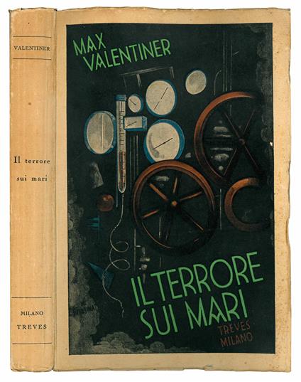 Il terrore sui mari. Le avventure di un comandante di sommergibili. Traduzione dal tedesco Renzo Segala. Con 25 illustrazioni - Max Valentiner - copertina