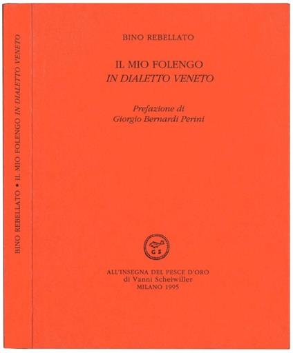 Il mio folengo in dialetto veneto. Prefazione di Giorgio Bernardi Perini - Bino Rebellato - copertina