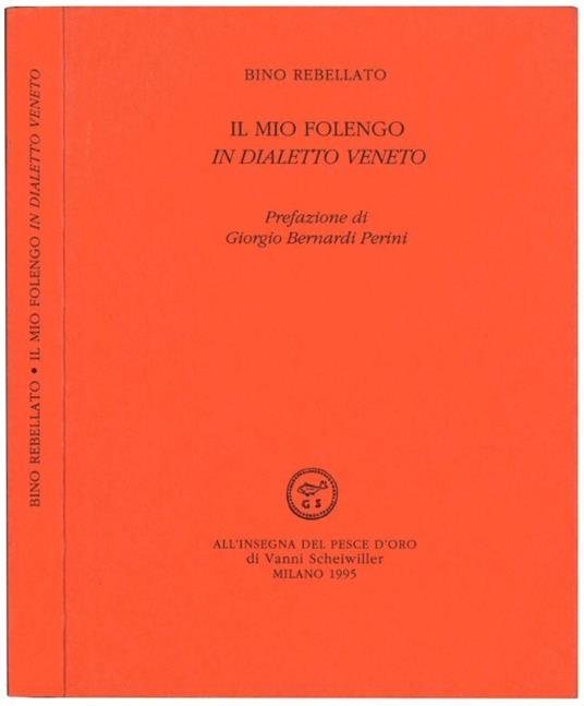 Il mio folengo in dialetto veneto. Prefazione di Giorgio Bernardi Perini - Bino Rebellato - copertina