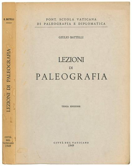 Lezioni di paleografia. Terza edizione - Giulio Battelli - copertina