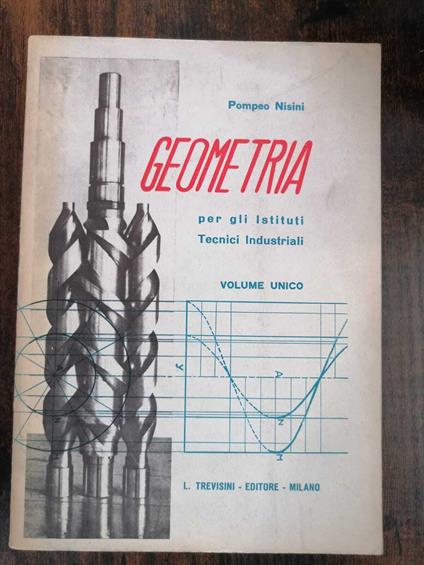 Geometria elementare: per gli istituti tecnici secondo i recentissimi programmi: volume unico - Pompeo Nisini - copertina