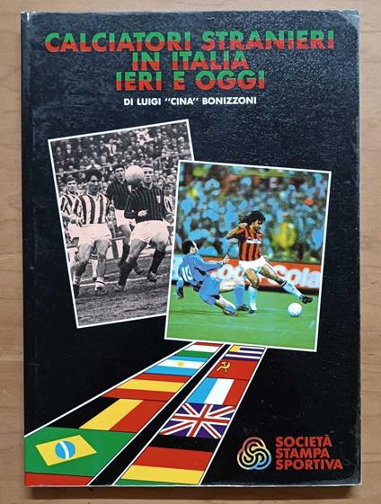 Calciatori stranieri in Italia ieri e oggi: adattamento e rendimento - Luigi Bonizzoni - copertina
