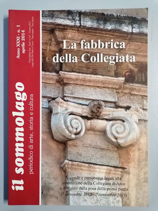 La fabbrica della Collegiata: vicende e personaggi legati alla costruzione della Collegiata di Arco a 400 anni dalla posa della prima pietra (7 novembre 1613- 7 novembre 2013) - Romano Turrini - copertina