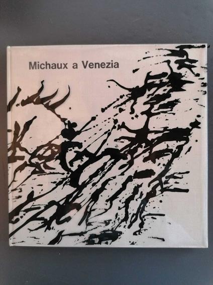 Michaux a Venezia: Centro internazionale delle arti e del costume, Palazzo Grassi, 1967 - copertina