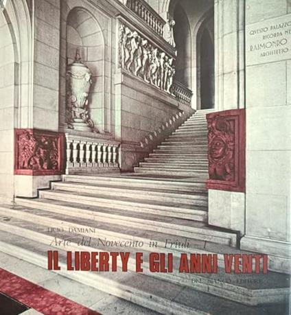 Arte del novecento in Friuli 1 - Il liberty e gli anni venti - Licio Damiani - copertina