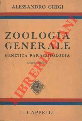 Ghigi Alessandro. - ZOOLOGIA GENERALE. GENETICA. PARASSITOLOGICA - Alessandro Ghigi - copertina