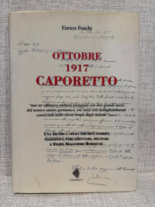 enrico foschi OTTOBRE 1917 CAPORETTO chiandetti - Enrico Foschi - copertina