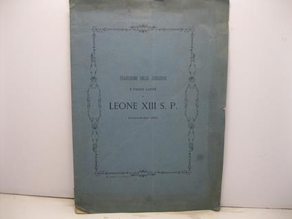 Traduzione delle iscrizioni e poesie latine di Leone XIII S.P. recentemente edite - Leone XIII - copertina