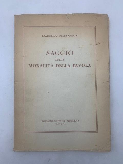 Saggio sulla moralità della favola. Seguito da quaranta versioni poetiche e due note su Fedro - Francesco Della Corte - copertina