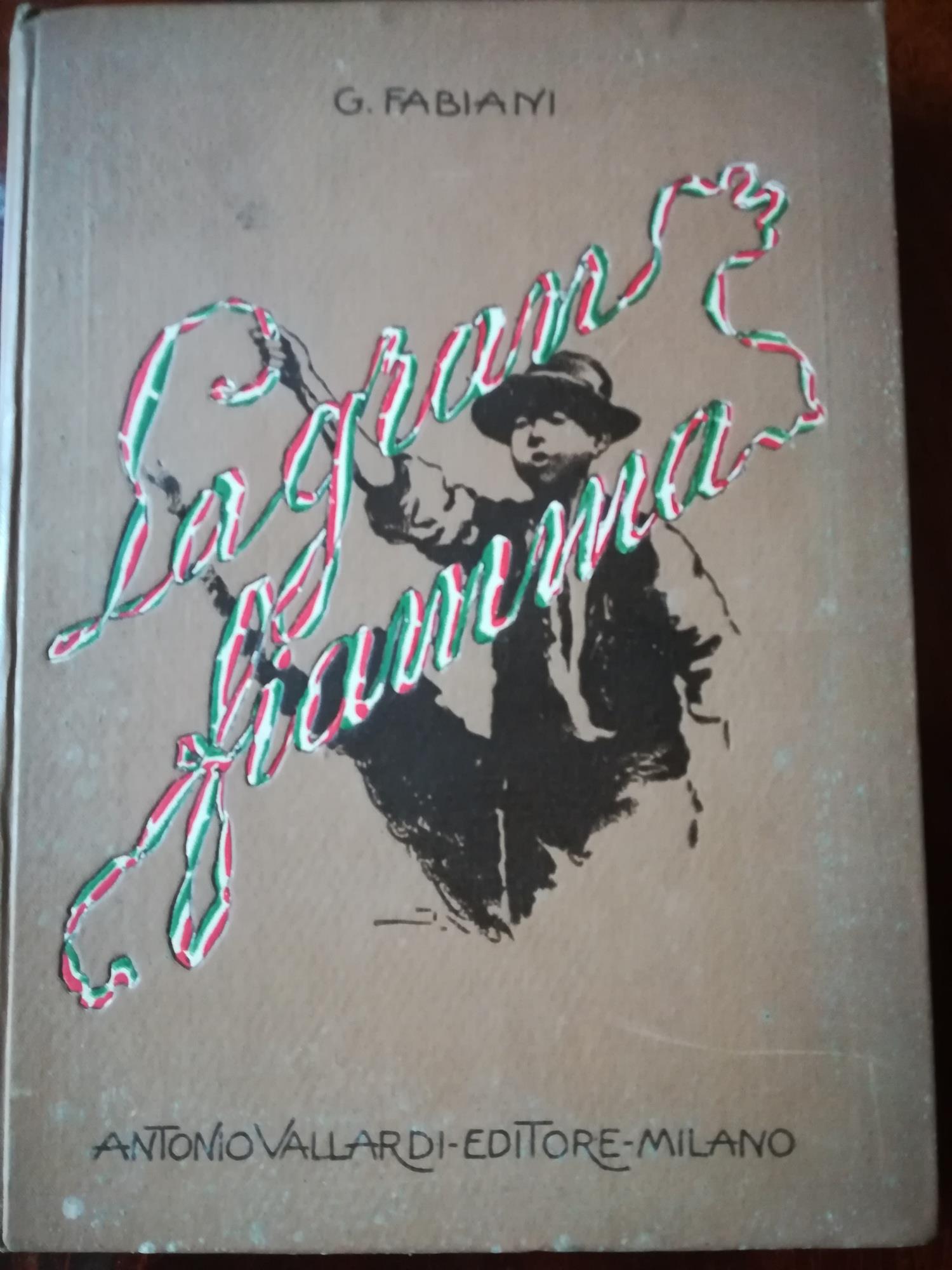 La Gran Fiamma. Libro per i ragazzi ornato da 45 testate, 15 acquerelli e 8 grandi tavole del pittore E. Intraina