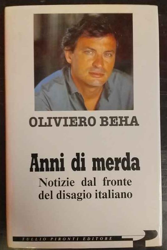 Anni di merda. Notizie dal fronte del disagio italiano - Oliviero Beha - copertina