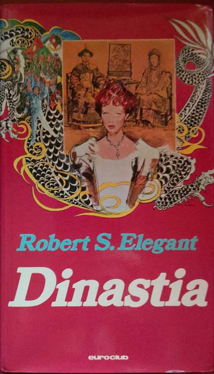 Dinastia - Robert S. Elegant - copertina