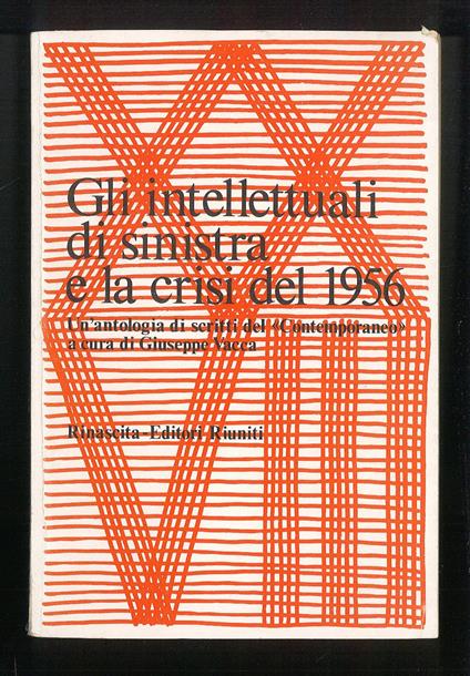 Gli intellettuali di sinistra e la crisi del 1956 - Giuseppe Vacca - copertina