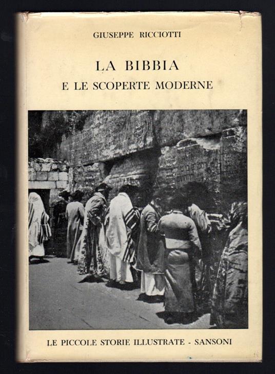 La Bibbia e le scoperte moderne - Giuseppe Ricciotti - copertina